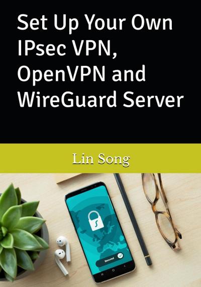 Set Up Your Own IPsec VPN, OpenVPN and WireGuard Server