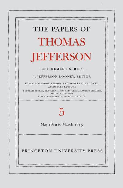 The Papers of Thomas Jefferson, Retirement Series, Volume 5