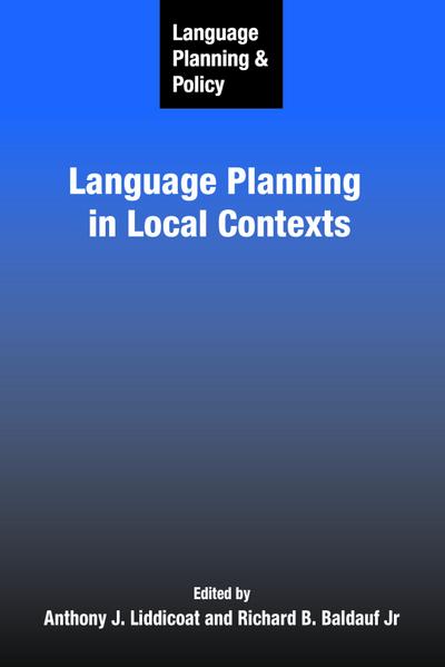 Language Planning and Policy: Language Planning in Local Contexts
