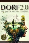 Dorf 2.0 - Vom Mut die Welt neu zu denken