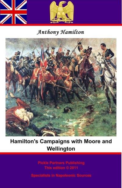 Hamilton’s Campaigns with Moore and Wellington during the Peninsular War