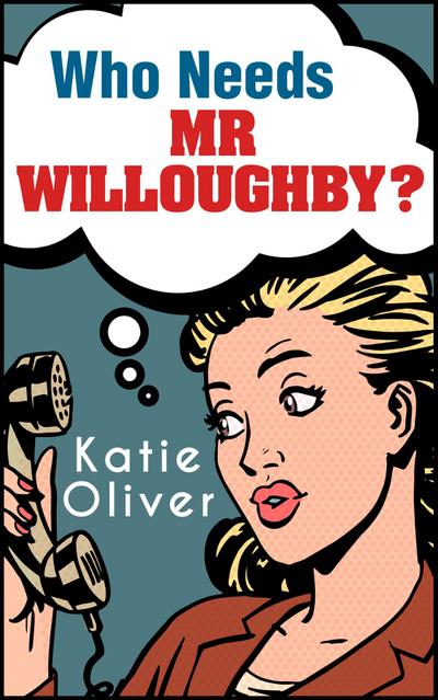 Who Needs Mr Willoughby? (The Jane Austen Factor, Book 3)
