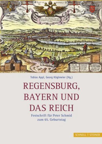 Regensburg, Bayern und das Reich