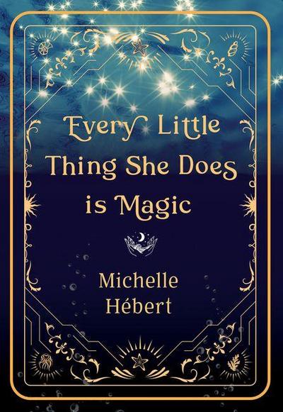 Every Little Thing She Does Is Magic