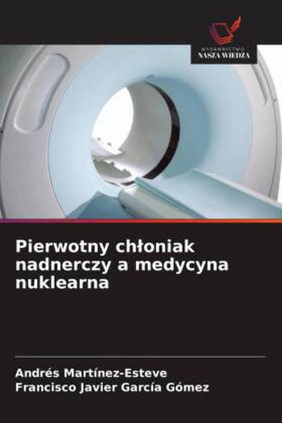 Pierwotny ch¿oniak nadnerczy a medycyna nuklearna