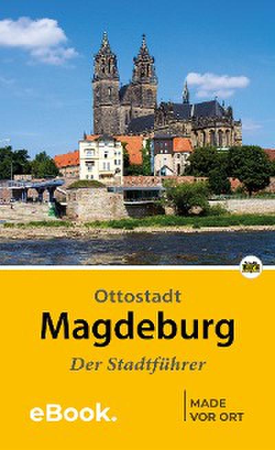 Magdeburg - Der Stadtführer