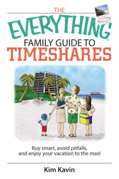 The Everything Family Guide To Timeshares