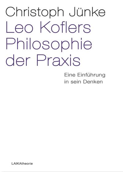 Leo Koflers Philosophie der Praxis
