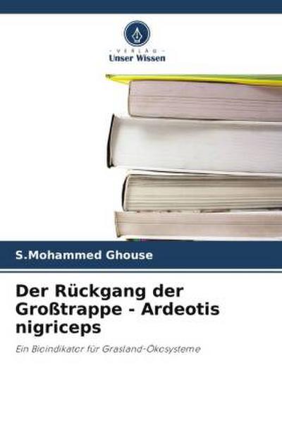 Der Rückgang der Großtrappe - Ardeotis nigriceps