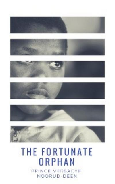 The Fortunate Orphan (eBook, EPUB) - Prince Versacye Noorud-deen