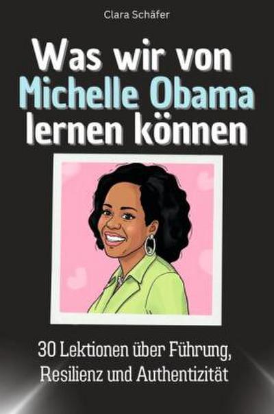 Was wir von Michelle Obama lernen können
