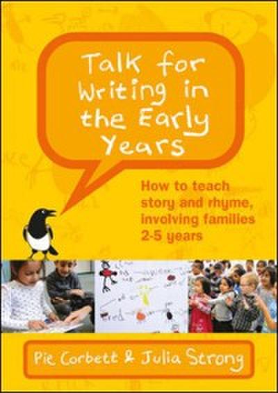 Talk for Writing in the Early Years: How to Teach Story and Rhyme Involving Families 2-5 (Revised Edition)