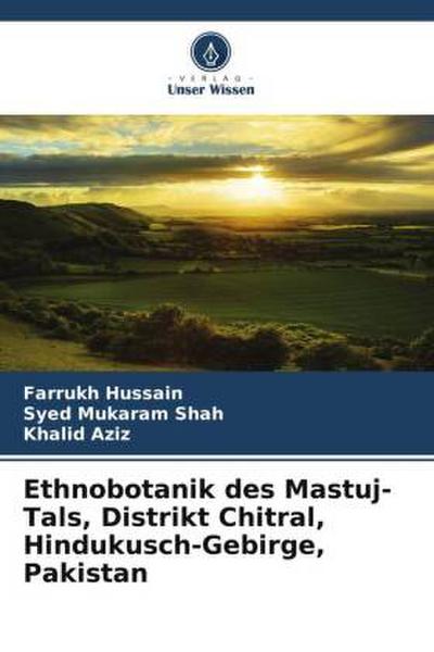 Ethnobotanik des Mastuj-Tals, Distrikt Chitral, Hindukusch-Gebirge, Pakistan