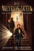 Die Arcyrion-Akten - Fall 2: Die falsche Verbreche