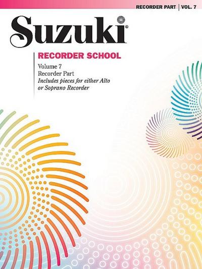 Suzuki Recorder School (Soprano and Alto Recorder) Recorder Part, Volume 7