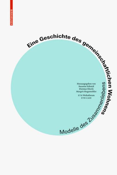 Eine Geschichte des gemeinschaftlichen Wohnens