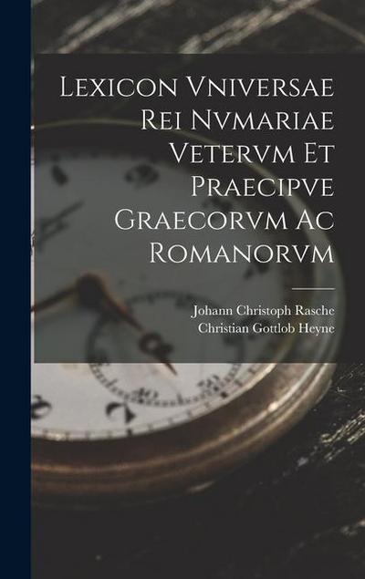 Lexicon Vniversae Rei Nvmariae Vetervm Et Praecipve Graecorvm Ac Romanorvm