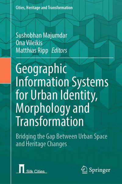 Geographic Information Systems for Urban Identity, Morphology and Transformation