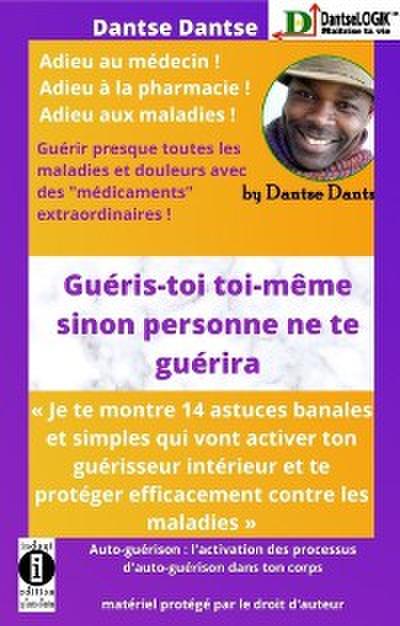 GUÉRIS-TOI TOI-MÊME SINON PERSONNE NE TE GUÉRIRA