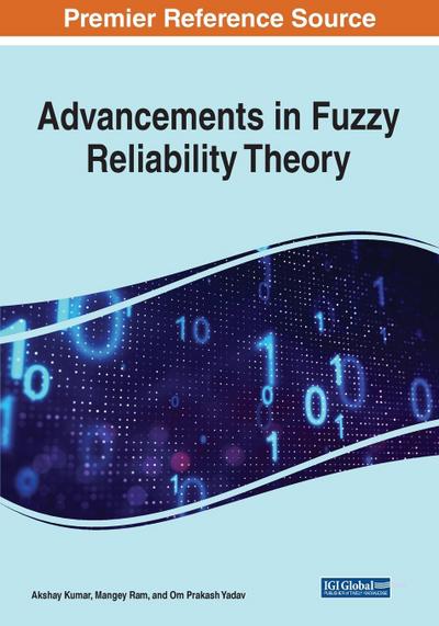 Advancements in Fuzzy Reliability Theory