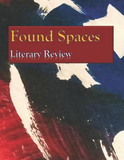 Found Spaces Literary Review: Volume 1 American Crisis