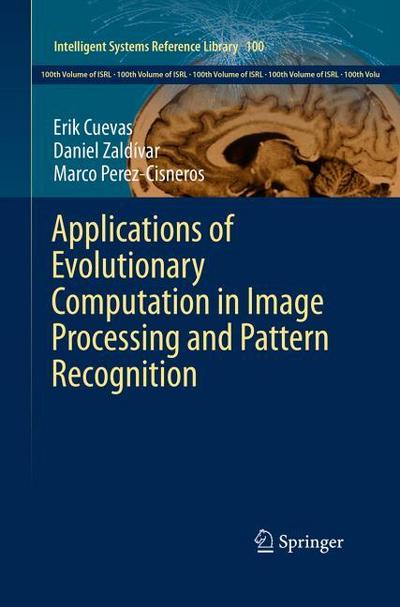 Applications of Evolutionary Computation in Image Processing and Pattern Recognition
