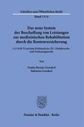 Das neue System der Beschaffung von Leistungen zur medizinischen Rehabilitation durch die Rentenversicherung.
