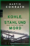 Kohle, Stahl und Mord: Das tiefste Grab
