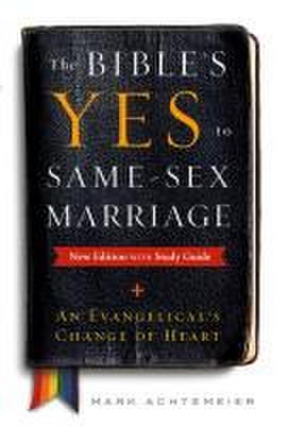 The Bible’s Yes to Same-Sex-Marriage, New Edition with Study Guide