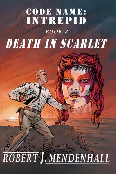 Death in Scarlet (Code Name: Intrepid, #2)