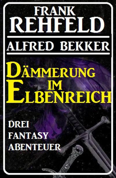 Dämmerung im Elbenreich - Drei Fantasy Abenteuer