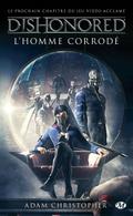 Dishonored, T1 : L’homme corrodé