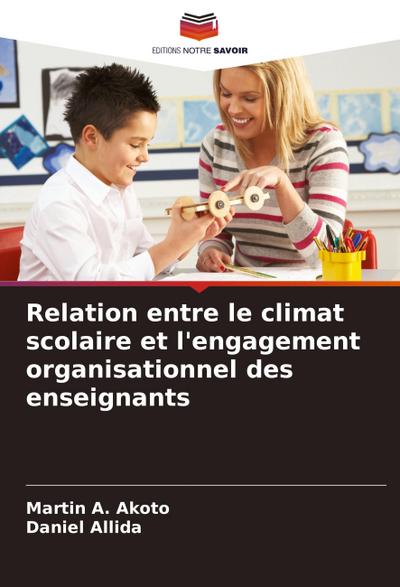 Relation entre le climat scolaire et l’engagement organisationnel des enseignants