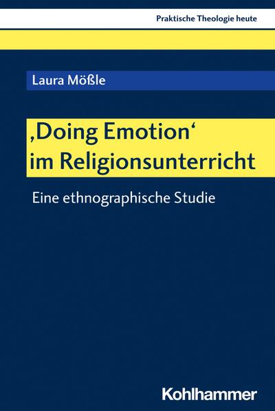 ’Doing Emotion’ im Religionsunterricht