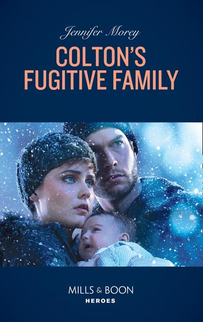 Colton’s Fugitive Family (The Coltons of Red Ridge, Book 12) (Mills & Boon Heroes)