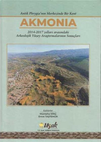 Antik Phrygianin Merkezinde Bir Kent Akmonia
