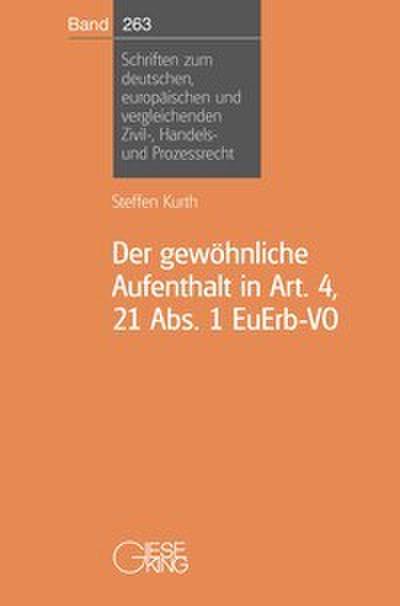 Der gewöhnliche Aufenthalt in Art. 4,21 Abs. 1 EuErb-VO
