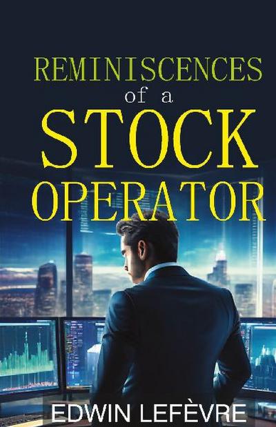 REMINISCENCES OF A STOCK OPERATOR
