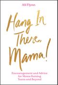 Hang in There, Mama!