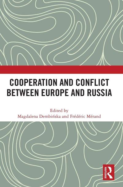 Cooperation and Conflict between Europe and Russia