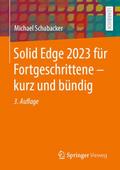 Solid Edge 2023 für Fortgeschrittene - kurz und bündig