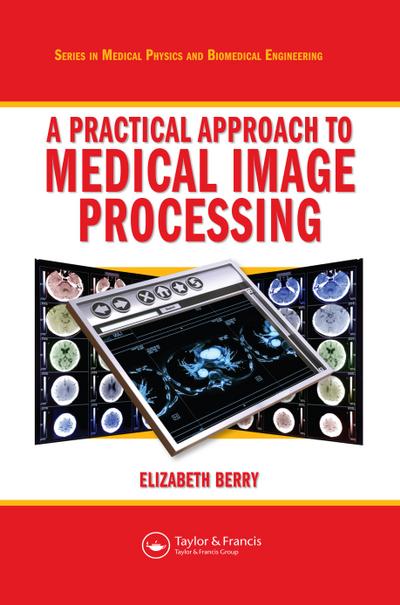 A Practical Approach to Medical Image Processing
