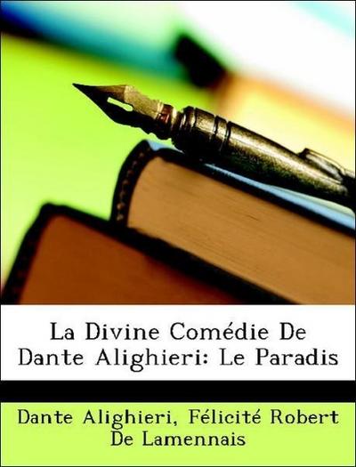 Alighieri, D: Divine Comédie De Dante Alighieri: Le Paradis