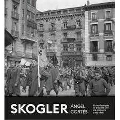 Ángel Cortés-Skogler, El visor falangista de la guerra civil y posguerra, 1936-1948