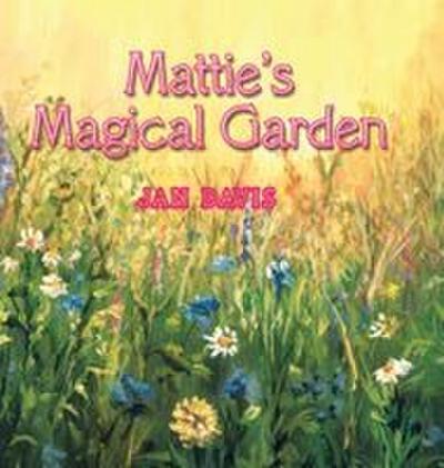 Mattie’s Magical Garden