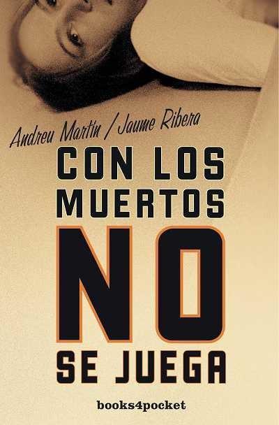Con los muertos no se juega (Narrativa (books 4 Pocket)) - Andreu Martín, Jaume Ribera