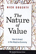 Nature of Value: How to Invest in the Adaptive Economy (Columbia Business School Publishing)