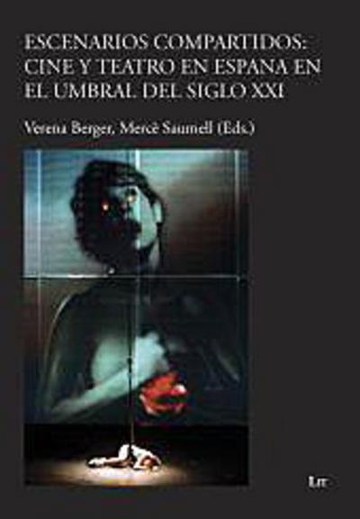 Escenarios compartidos: Cine y teatro en Espana en el umbral del siglo XXI