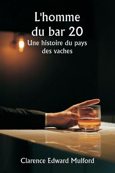 L’homme du bar 20  Une histoire du pays des vaches