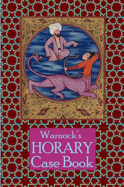 Warnock’s Horary Case Book 2nd Edition